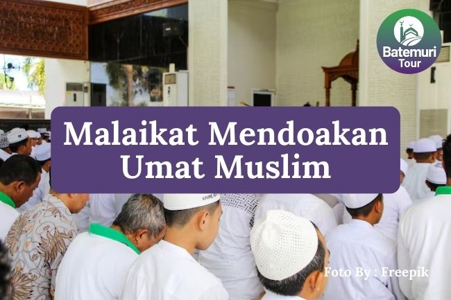 Kenali 6 Hal yang Membuat Malaikat Mendoakan Umat Muslim agar Hidupmu Diberkahi